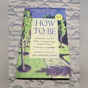 RB4 How to Be: A Monk and a Journalist Reflect on Living & Dying, Purpose &